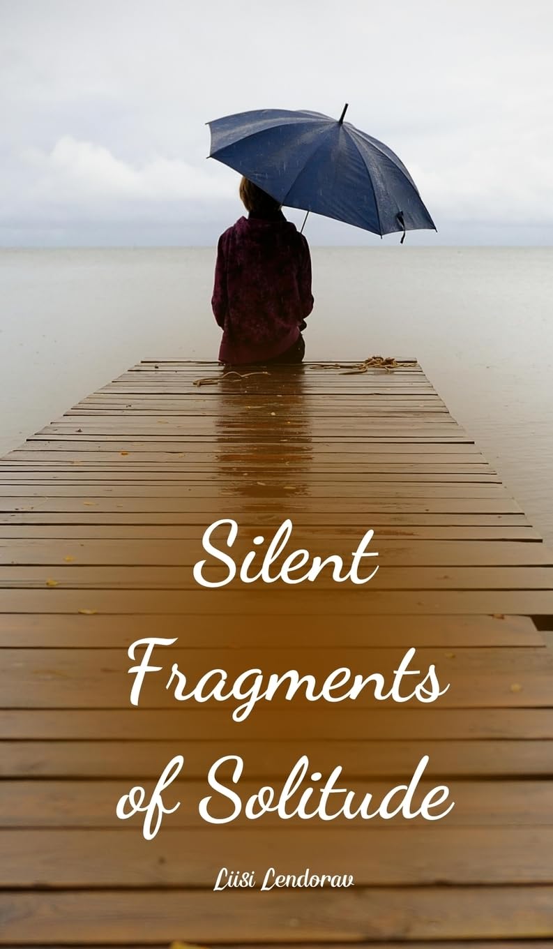 Silent Fragments of Solitude Poetry