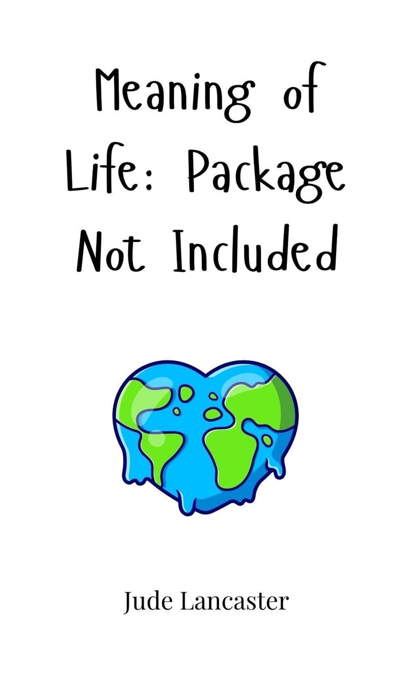 Meaning of Life: Package Not Included Poetry