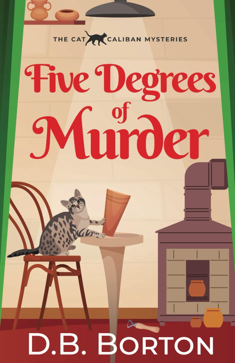 FIVE DEGREES OF MURDER a gripping and witty cozy murder mystery (The Cat Caliban Mysteries, Band 5) Detective & CSI