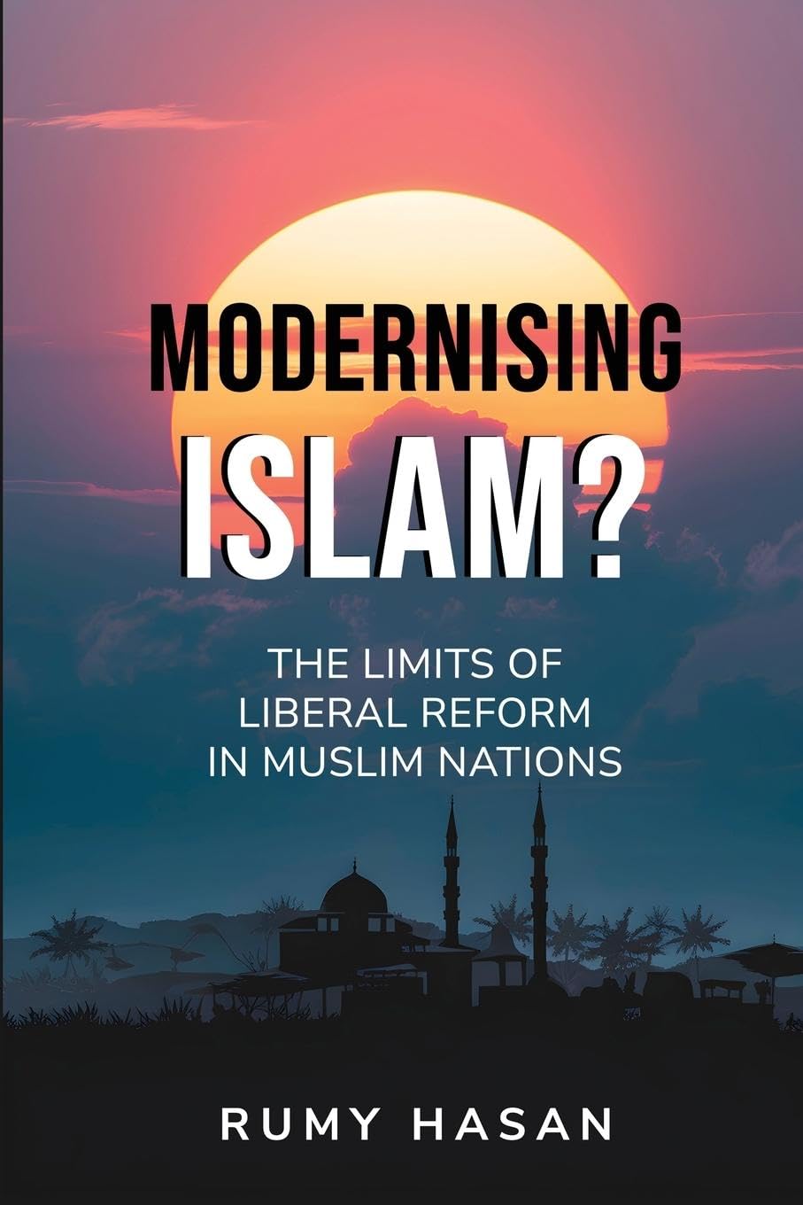 Modernising Islam? - The Limits of Liberal Reform in Muslim Nations Law