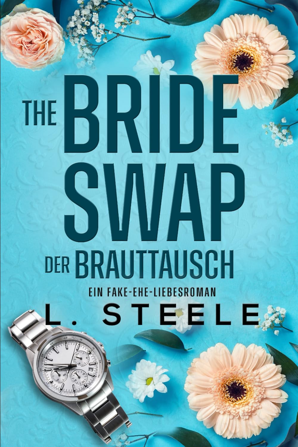 The Bride Swap – Der Brauttausch: Ein Fake-Ehe-Liebesroman (Unwiderstehliche Milliardäre) New Adult