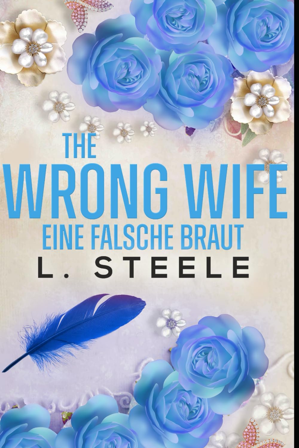 The Wrong Wife – Eine falsche Braut: A Best Friend's Brother Billionaire Romance (Unwiderstehliche Milliardäre, Band 5) Contemporary literature