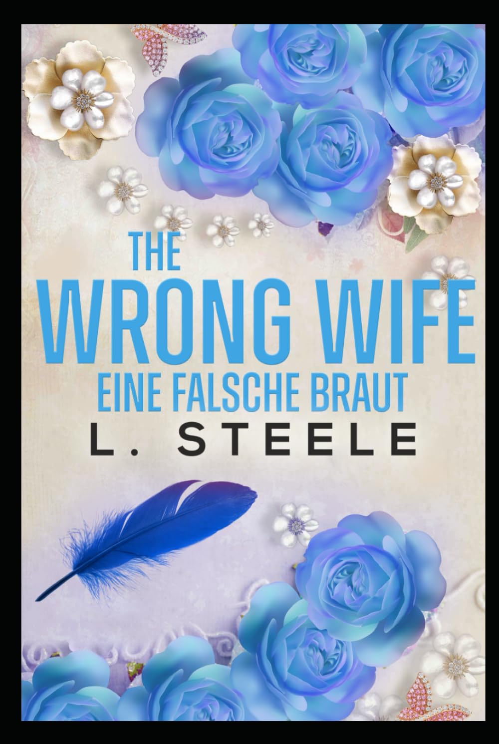 The Wrong Wife – Eine falsche Braut: A Best Friend's Brother Billionaire Romance (Unwiderstehliche Milliardäre, Band 5) Contemporary literature
