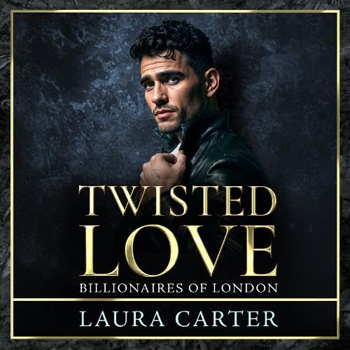 Twisted Love (Billionaires of London, 2) Contemporary literature