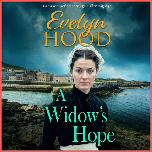 A Widow's Hope: A gritty heartbreaking saga from Sunday Times bestselling author Evelyn Hood for 2025 Historical Fiction