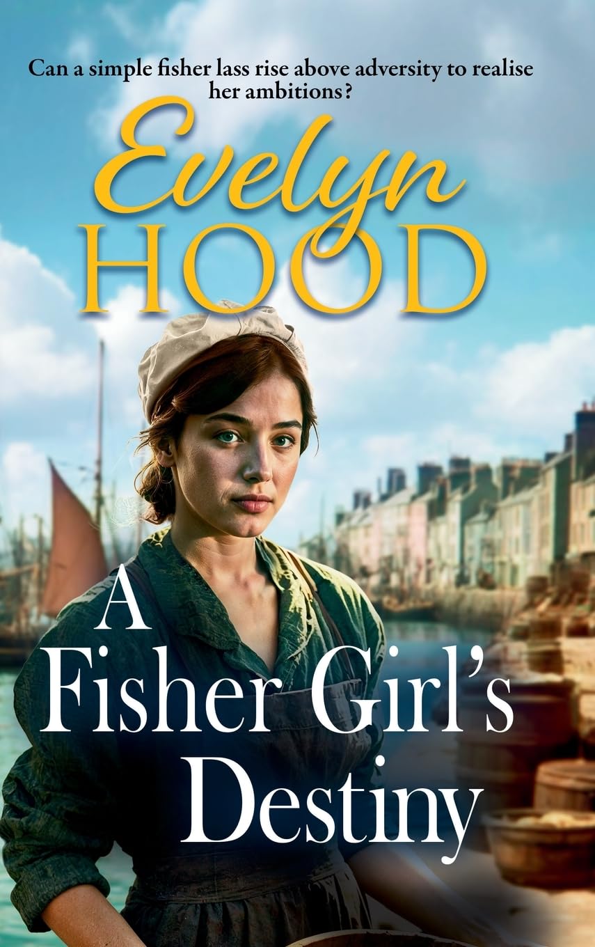 A Fisher Girl's Destiny: A gritty heartbreaking saga from Sunday Times bestselling author Evelyn Hood for 2025 Historical Fiction