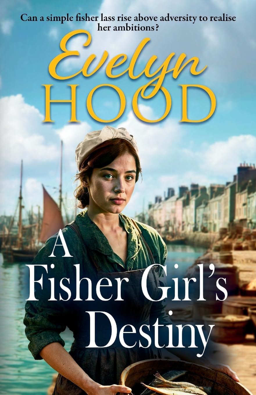 A Fisher Girl's Destiny: A gritty heartbreaking saga from Sunday Times bestselling author Evelyn Hood for 2025 Historical Fiction