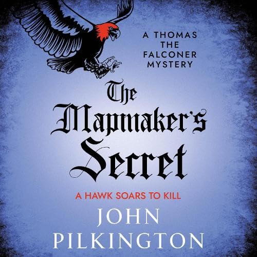 The Mapmaker's Secret: A captivating Elizabethan mystery for fans of Andrew Taylor and C.J. Sansom (The Thomas the Falconer Mysteries, 4) Historical Fiction