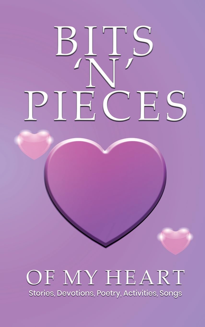 BITS 'N' PIECES OF MY HEART Parents & Children