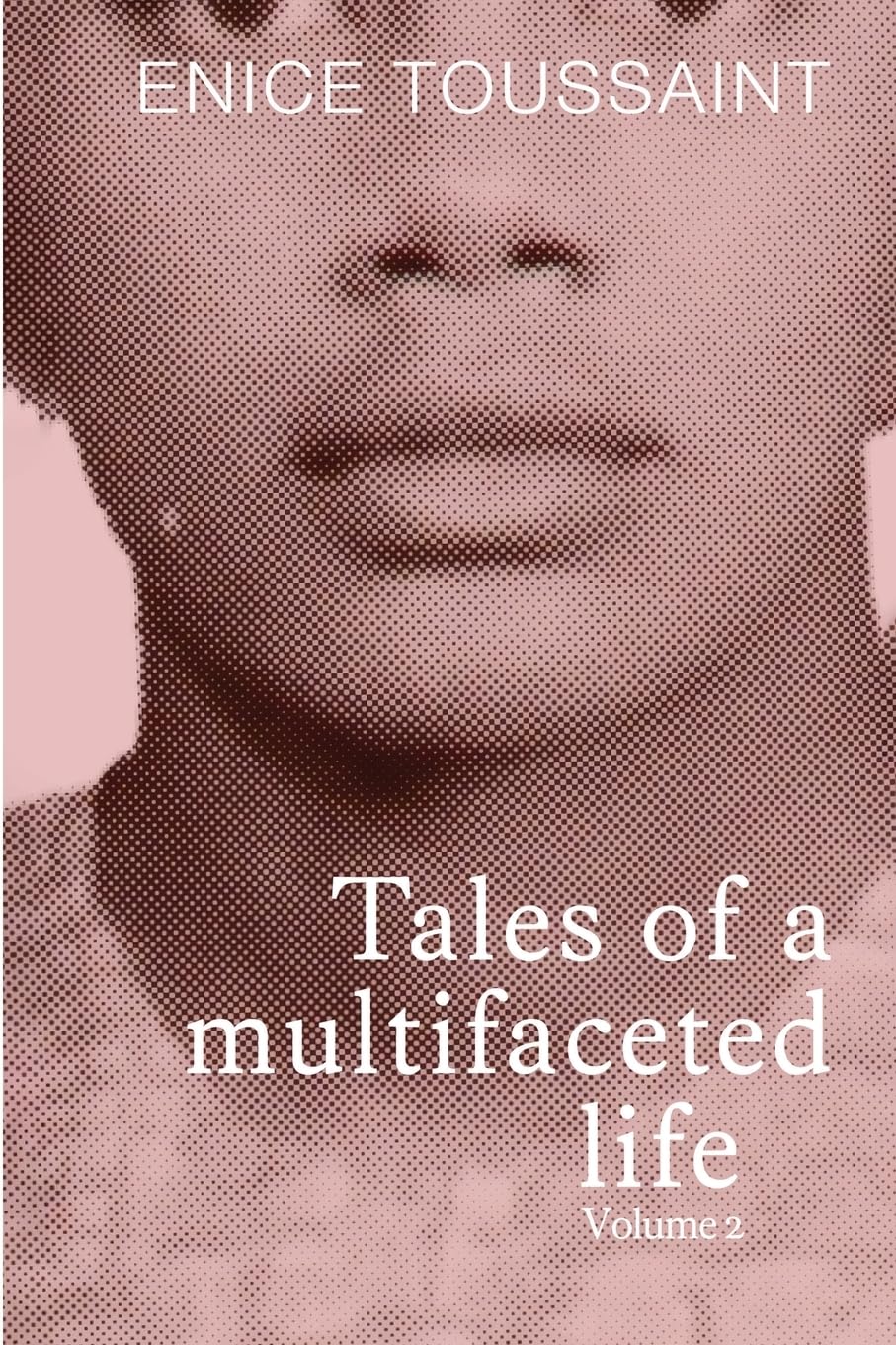 Tale of a Multifaceted Life Volume 2 Memories