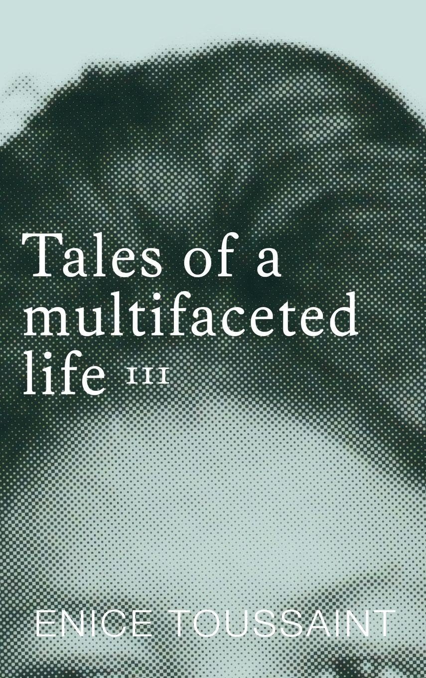 Tales of a multifaceted life Volume 3 Memories
