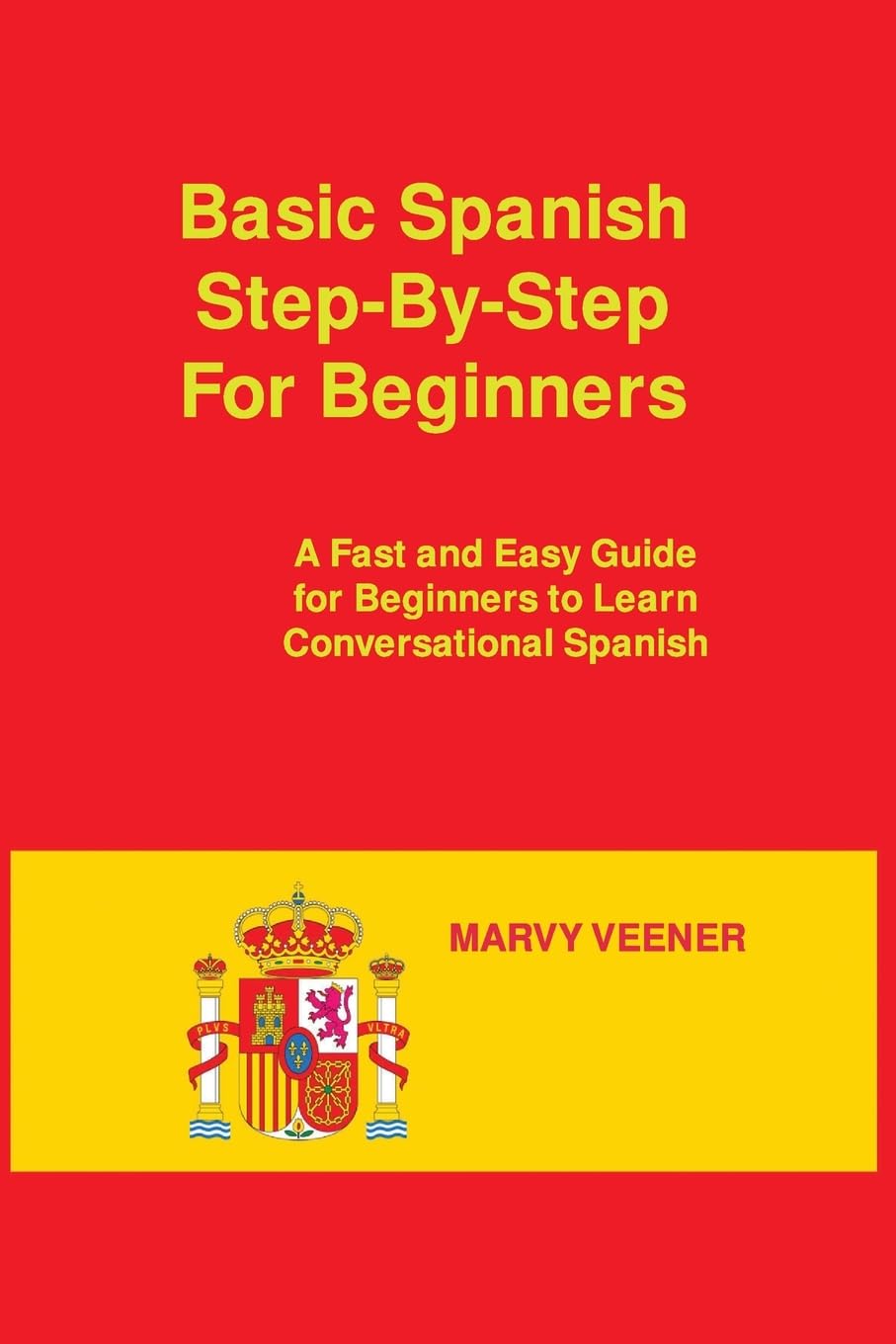 Product Image: Basic Spanish Step-By-Step For Beginners: A Fast and Easy Guide for Beginners to Learn Conversational Spanish