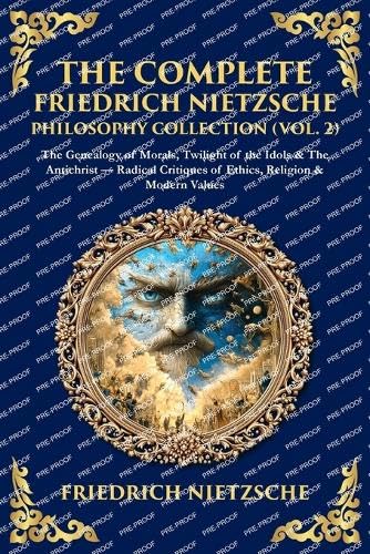 The Complete Friedrich Nietzsche Philosophy Collection (Vol. 2) Contemporary literature