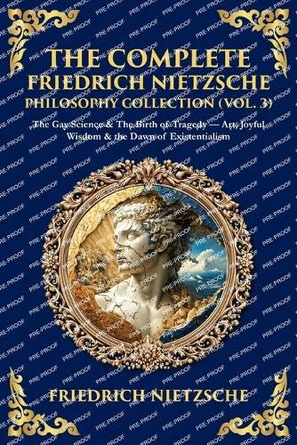 The Complete Friedrich Nietzsche Philosophy Collection (Vol. 3) Contemporary literature