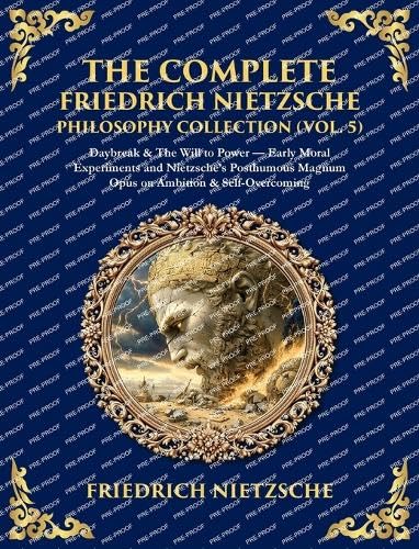 The Complete Friedrich Nietzsche Philosophy Collection (Vol. 5) Contemporary literature