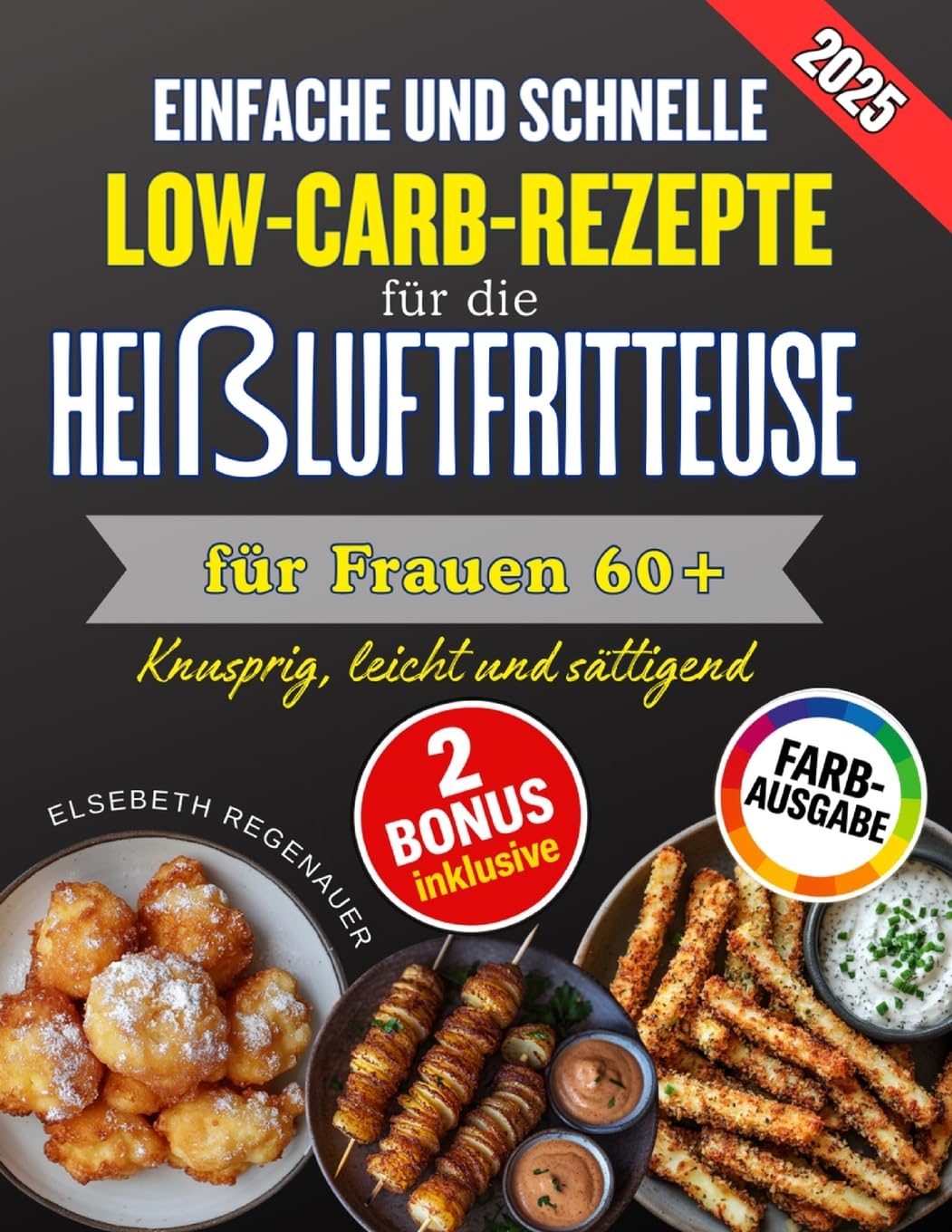 EINFACHE UND SCHNELLE LOW-CARB-REZEPTE FÜR DIE HEIßLUFTFRITTEUSE FÜR FRAUEN 60+ Leisure, Home & Garden