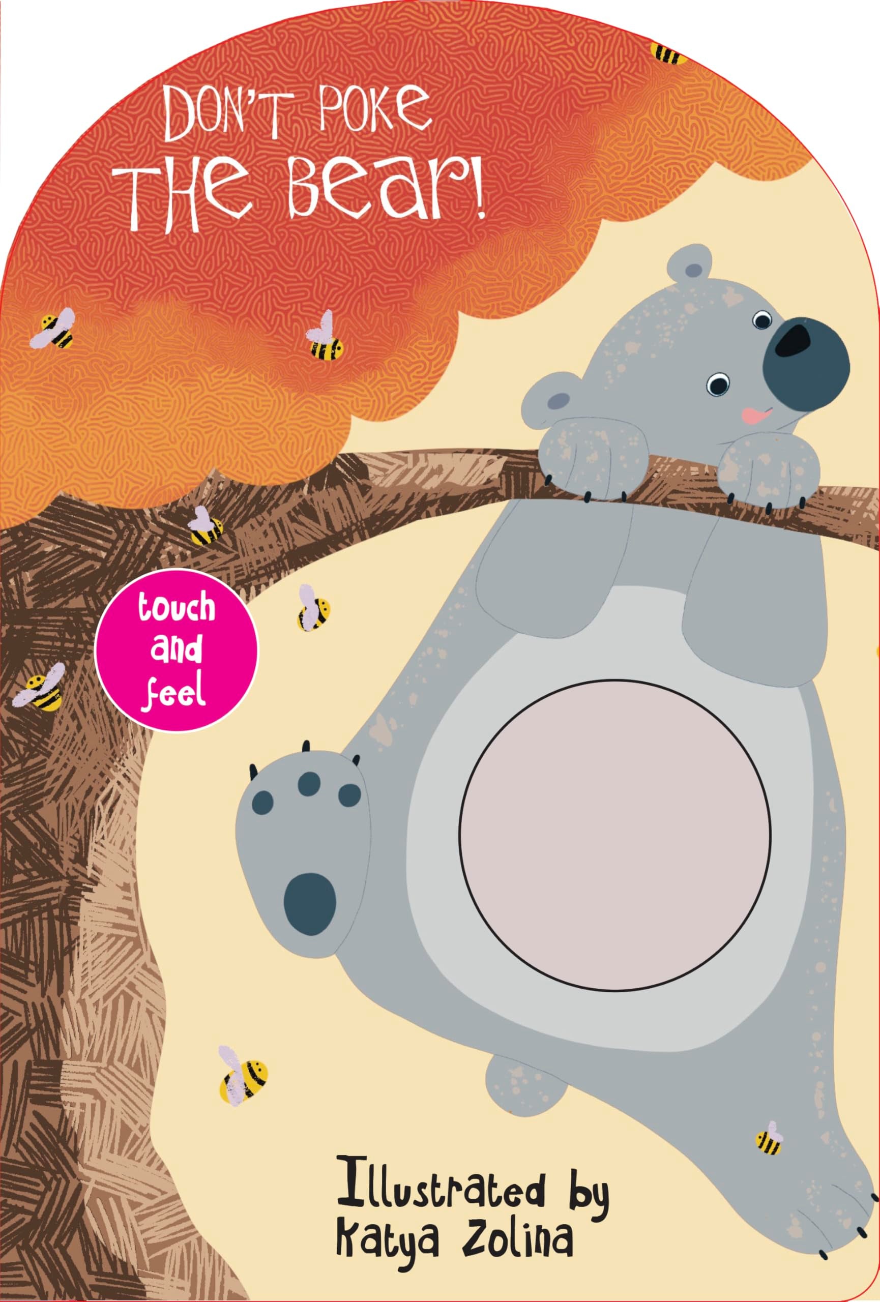 Don't Poke the Bear! Touch and Feel (Don't Touch and Feel!) Parents & Children
