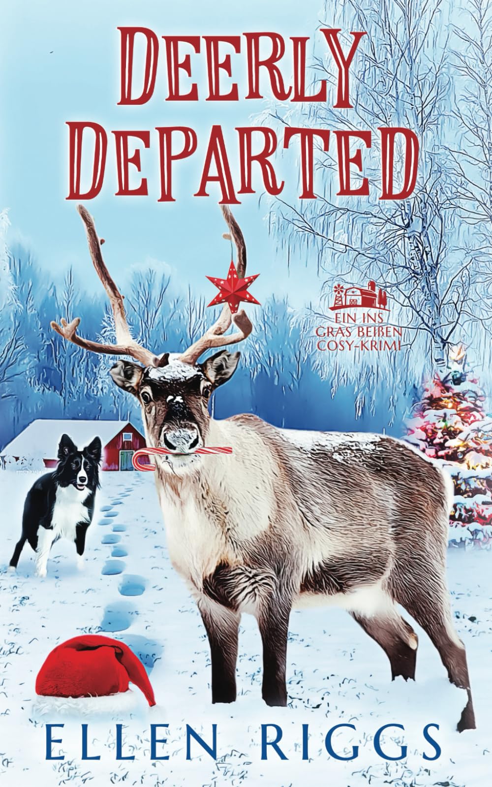Deerly Departed (Ins Gras beißen Cosy-Krimis, Band 15) Cosy Mystery & Humour