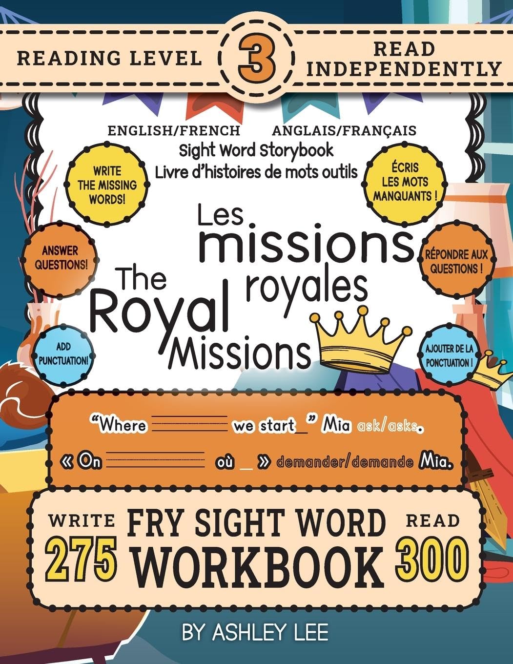 300 Sight Word Storybook, The Royal Missions (Level 3) Bilingual English/French Anglais/Français Non-fiction