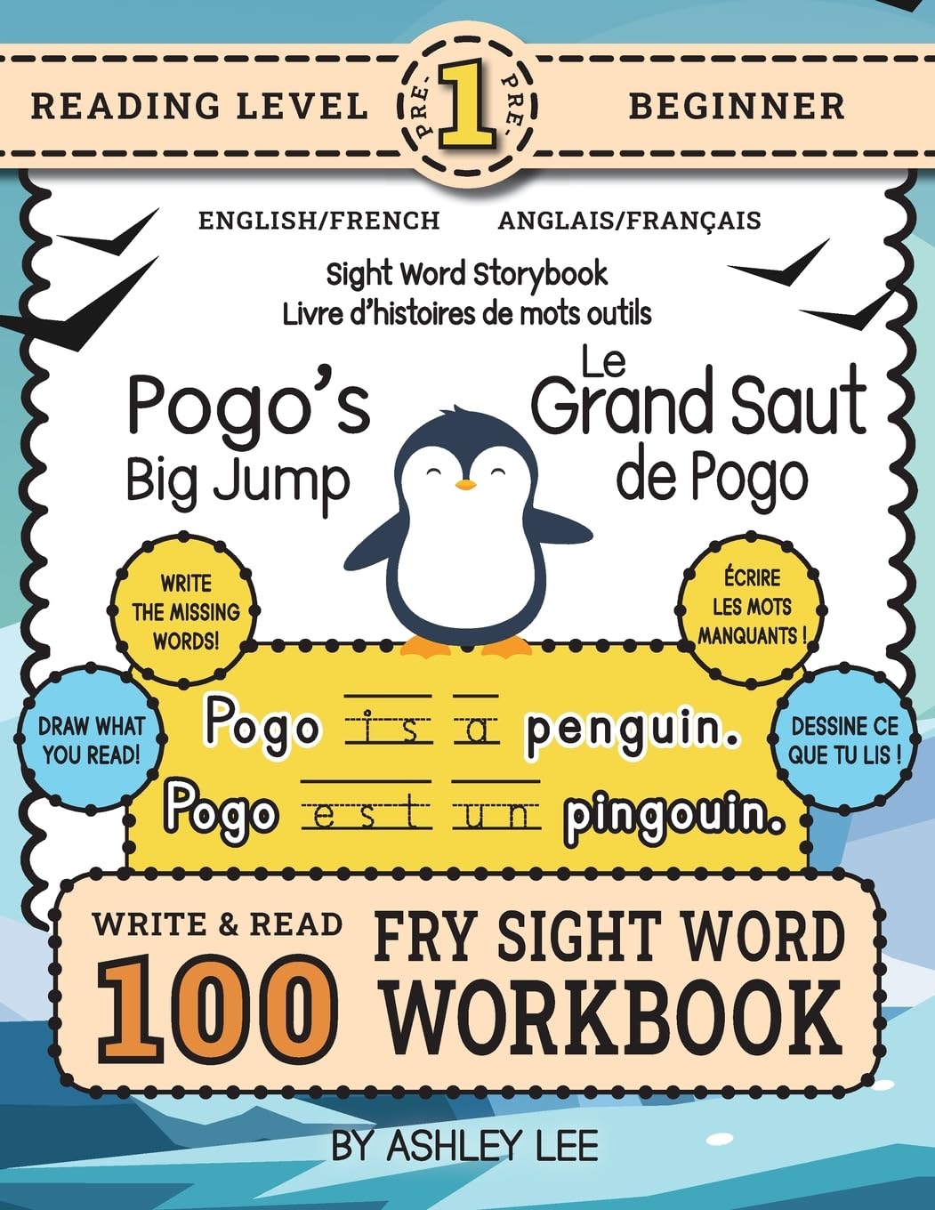 100 Sight Word Storybook Workbook, Pogo's Big Jump (Level Pre-1) Bilingual English/French Anglais/Français Non-fiction