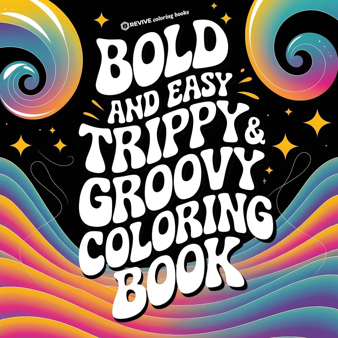 Bold & Easy Trippy & Groovy Coloring Book Hobbies & Crafts