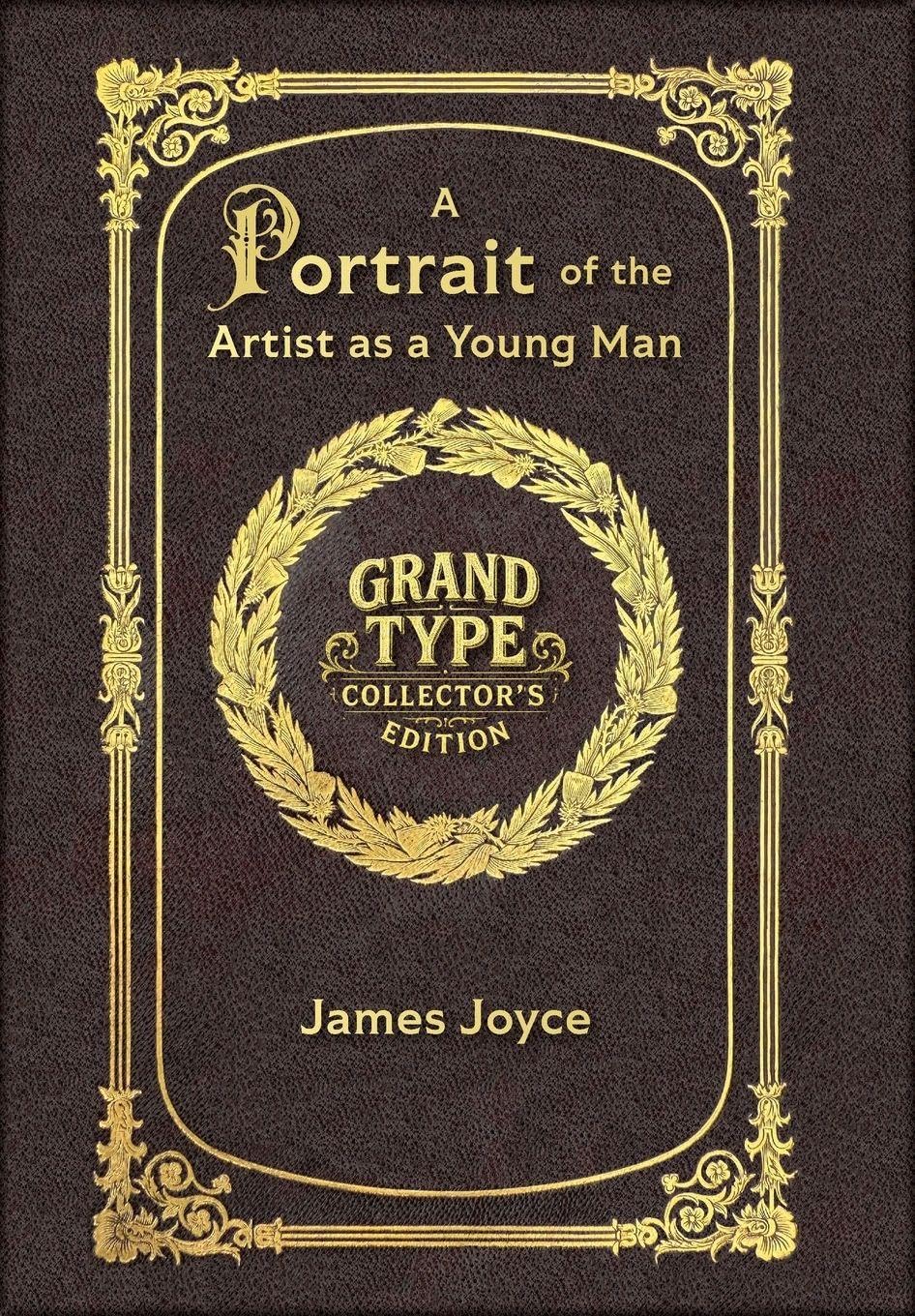 Large Print - A Portrait of the Artist as a Young Man - Grand Type Collector's Edition - Matte Hardcover with Dust Jacket Classics