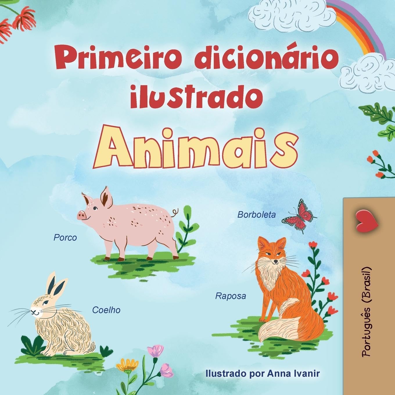 First Picture Dictionary - Animals (Portuguese Brazilian Children's Book) (Portuguese Brazilian Bedtime Collection) Foreign Languages ​​& Dictionaries