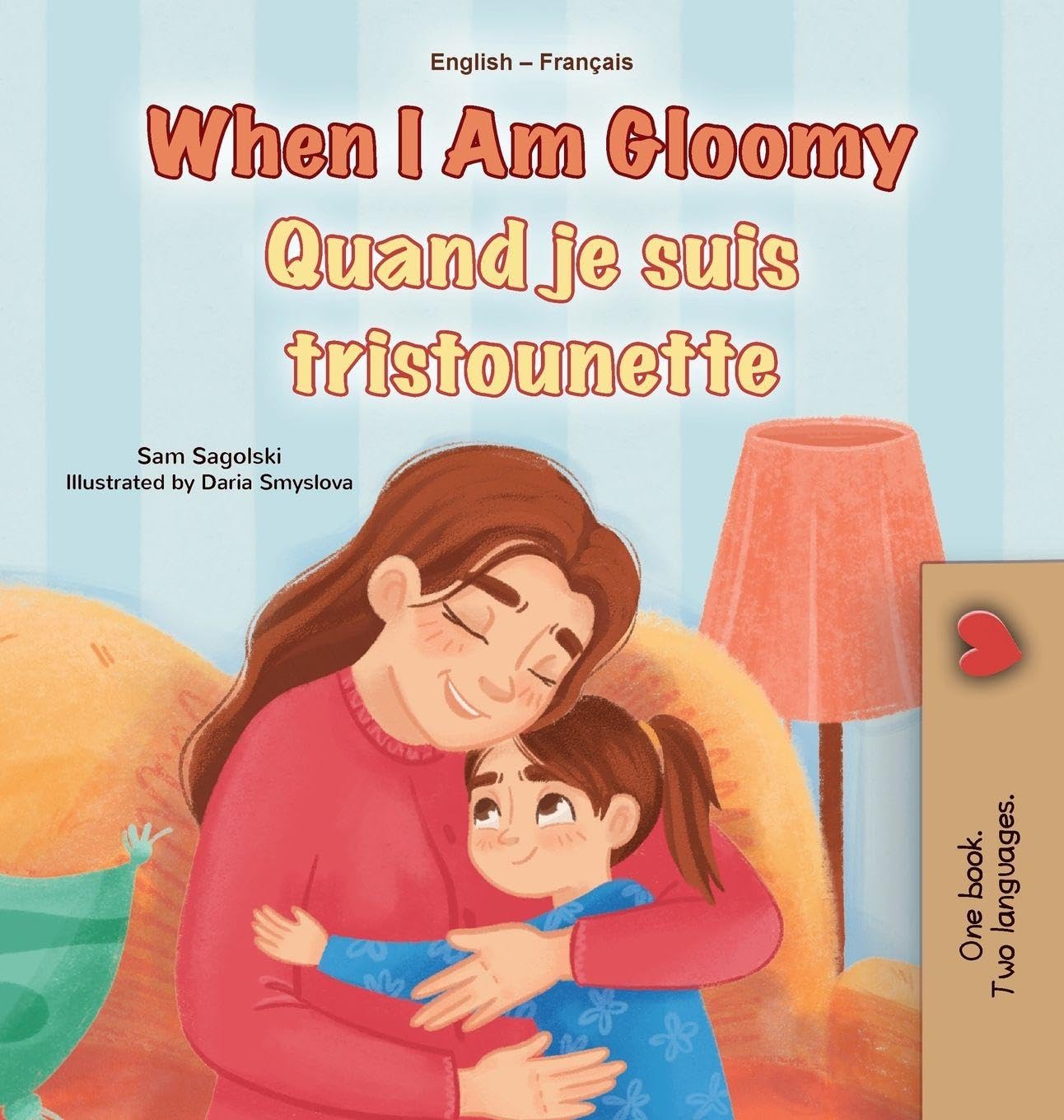When I am Gloomy (English French Bilingual Children's Book) Foreign Languages ​​& Dictionaries