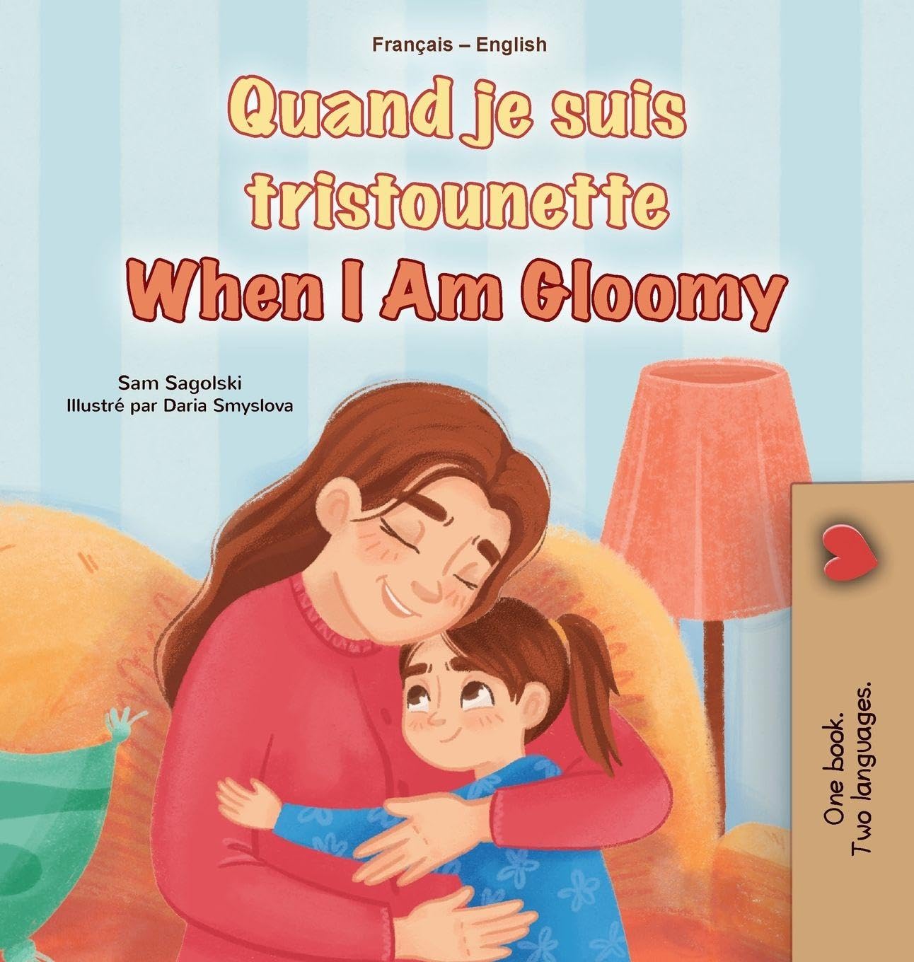 When I am Gloomy (French English Bilingual Children's Book) (French English Bilingual Collection) Foreign Languages ​​& Dictionaries