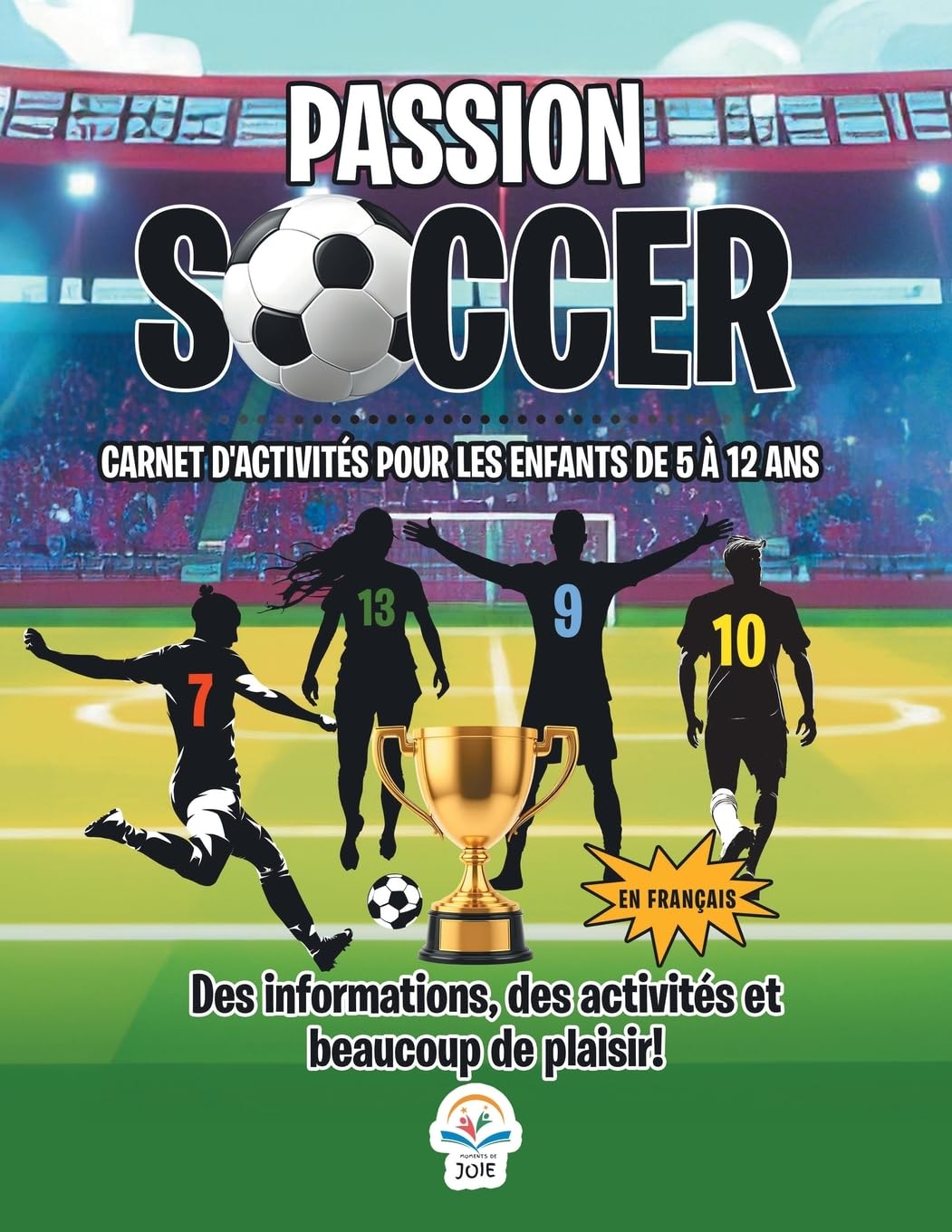 Passion Soccer- Carnet D'Activités Pour Les Enfants de 5 à 12 Ans Leisure & Fun