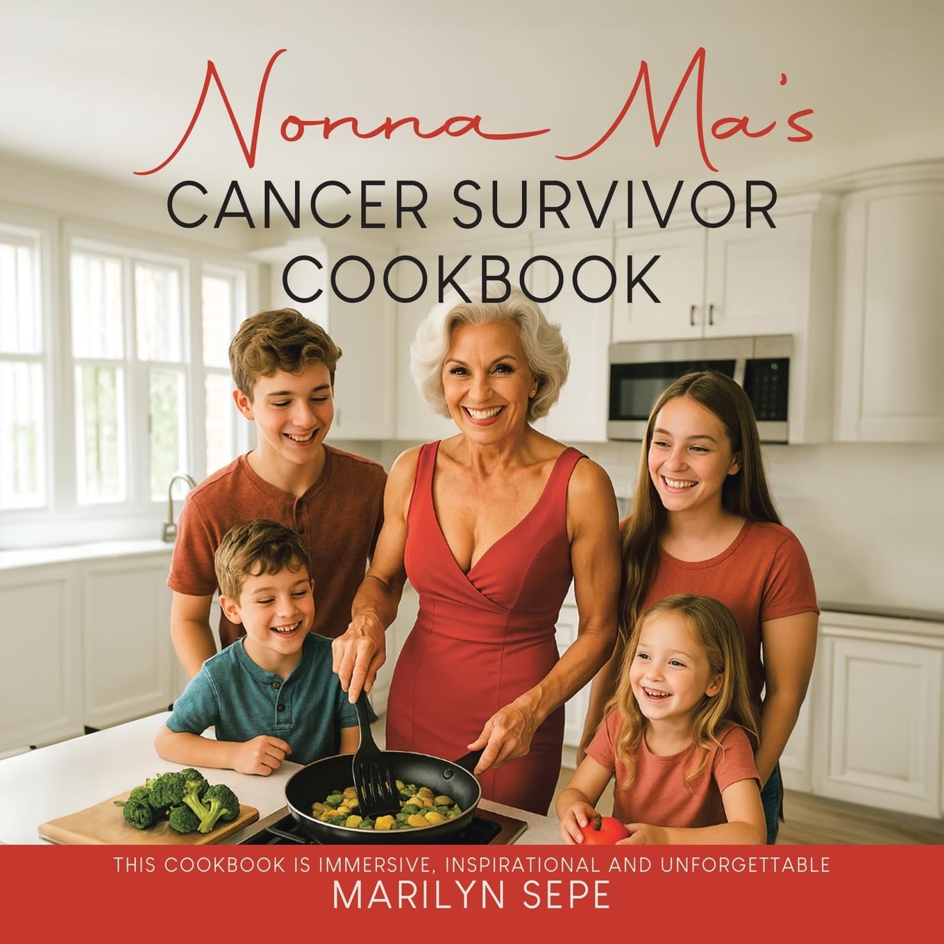 Nonna Ma's Cancer Survivor Cookbook Health, Nutrition & Fitness