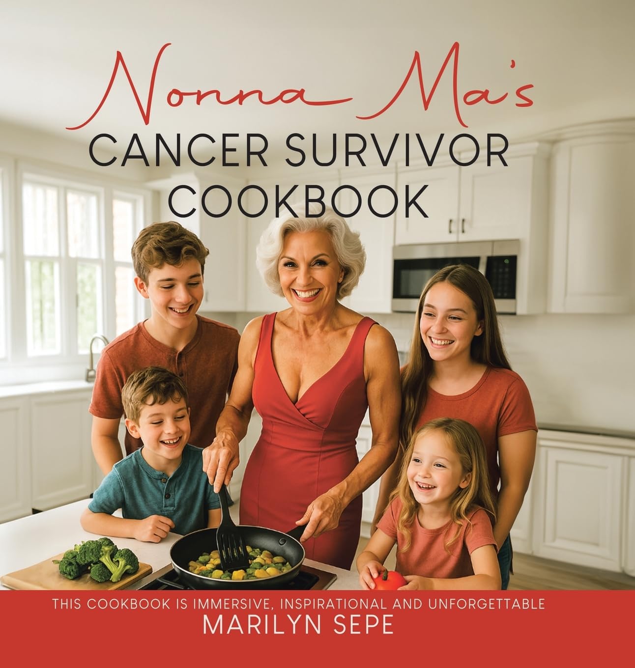 Nonna Ma's Cancer Survivor Cookbook Medicine