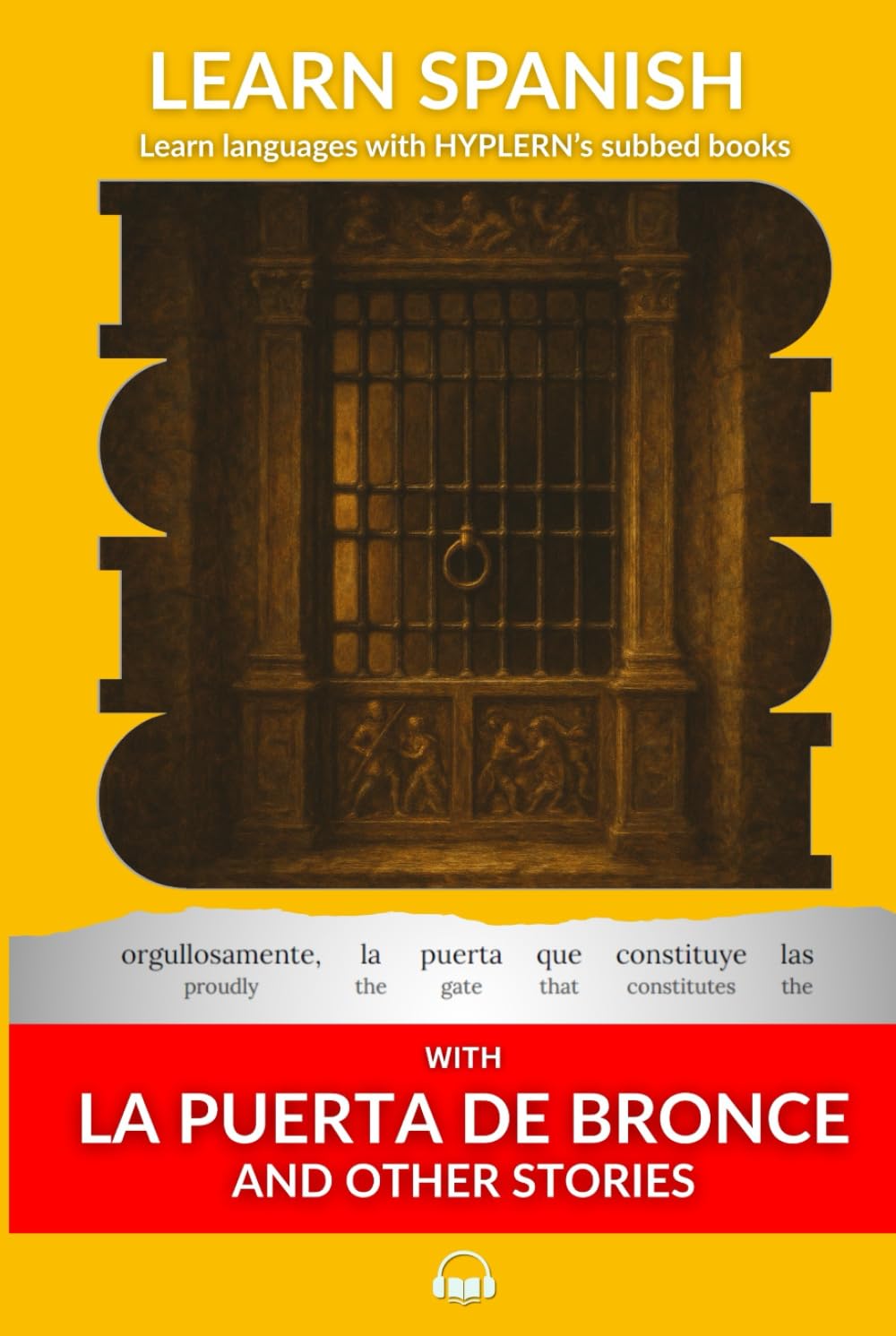 Learn Spanish with La Puerta De Bronce and Other Stories: Interlinear Spanish to English (Learn Spanish with Interlinear Stories for Beginners and Advanced Readers, Band 5) Essays & Short Stories