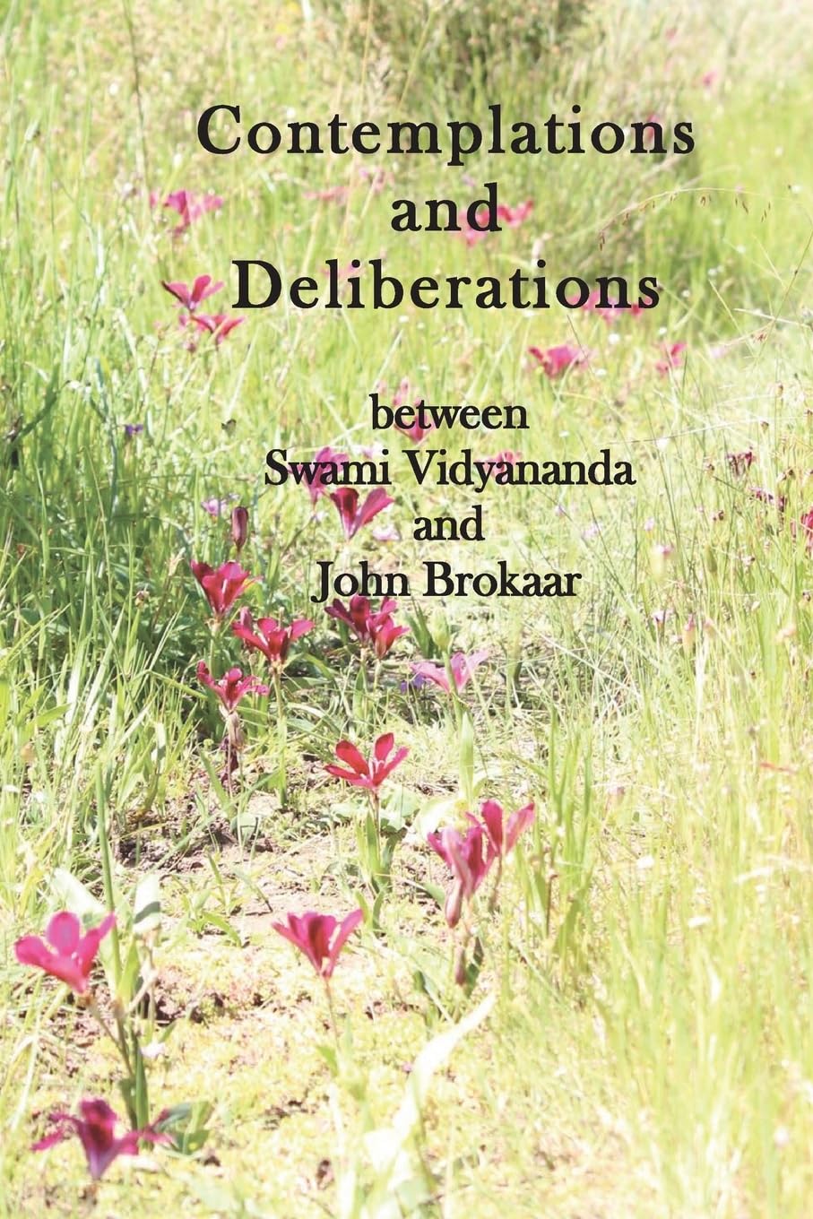 Contemplations and Deliberations between Swami Vidyananda and John Brokaar Philosophy