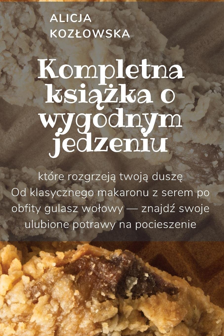 Kompletna książka o wygodnym jedzeniu Leisure, Home & Garden