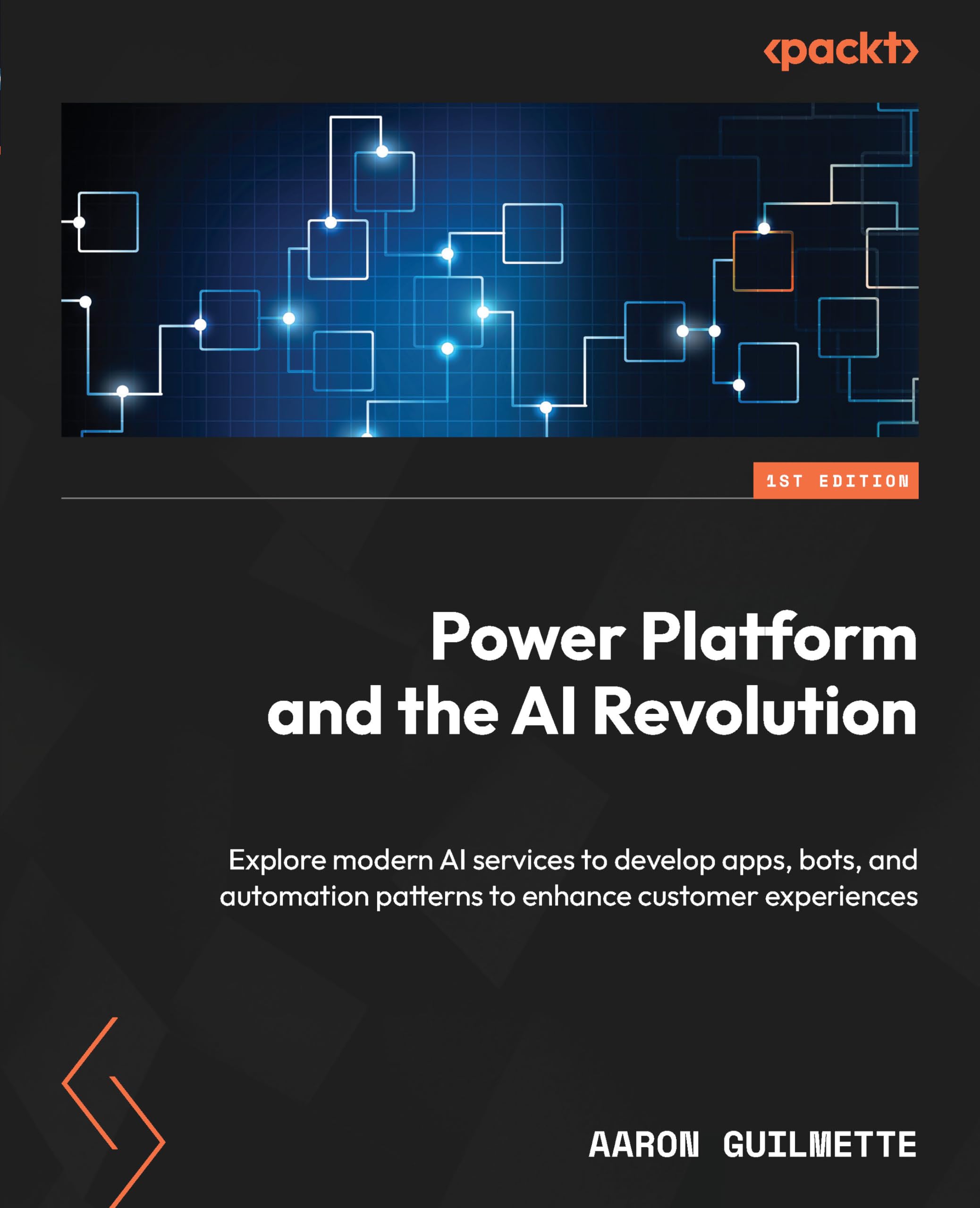 Power Platform and the AI Revolution: Explore modern AI services to develop apps, bots, and automation patterns to enhance customer experiences book