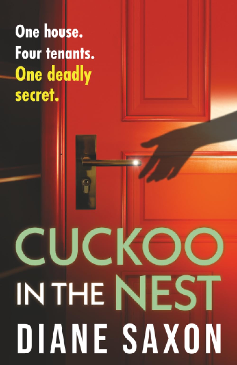 Cuckoo in the Nest: A BRAND NEW, heart-pounding, chillingly believable psychological thriller from Diane Saxon Action & Adventure