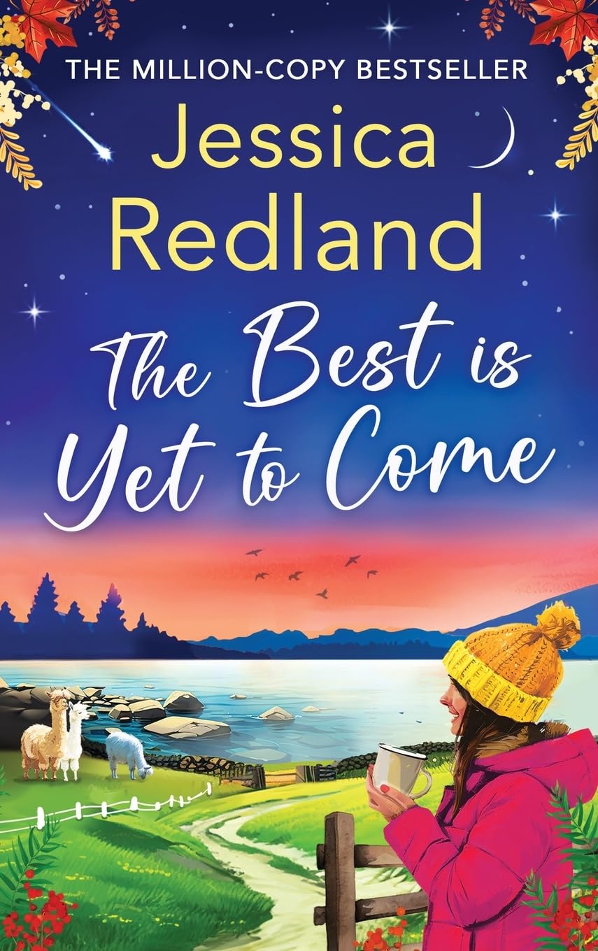 The Best is Yet to Come: The next instalment in the uplifting, romantic Escape To The Lakes Series from Jessica Redland (Escape to the Lakes, 3) Contemporary literature Books