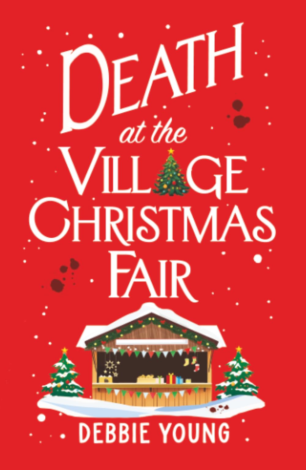 Death at the Village Christmas Fair: A page-turning cosy mystery from Debbie Young (The Cotswold Curiosity Shop Mysteries, 3) Contemporary literature Books