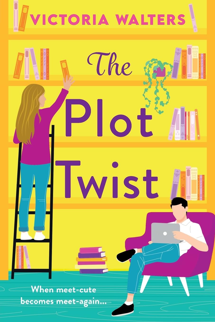 The Plot Twist: A second-chance romantic comedy from Victoria Walters, perfect for fans of Emily Henry! New Adult