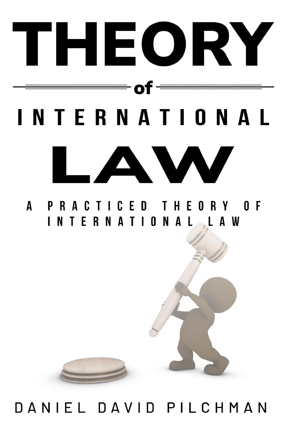 A Practiced Theory of International Law Law