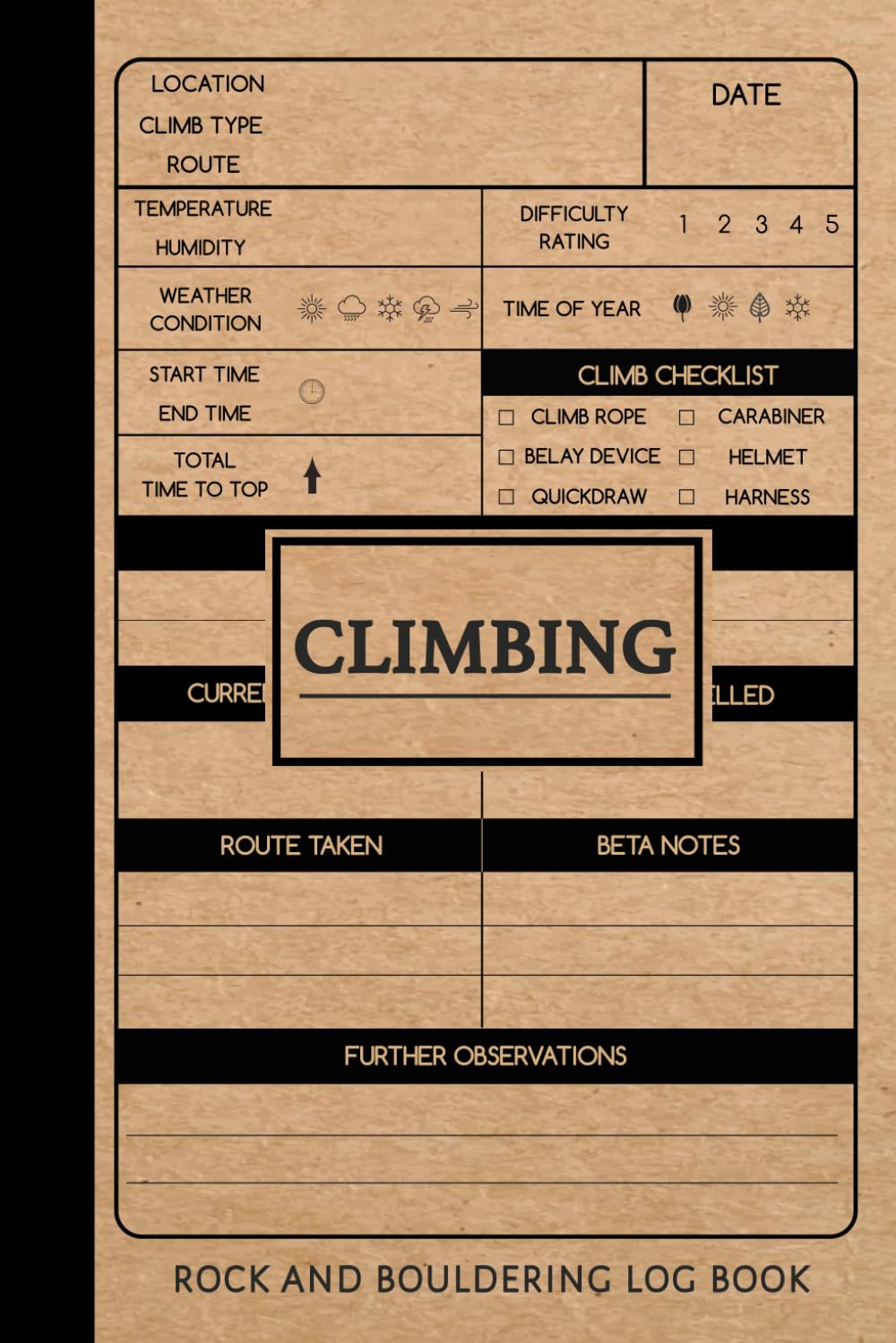 Rock Climbing and Bouldering Log Book: Track & Record Every Climb. Perfect for Beginners and Experienced Climbers. Ideal Gift for Adventurers Leisure & Fun