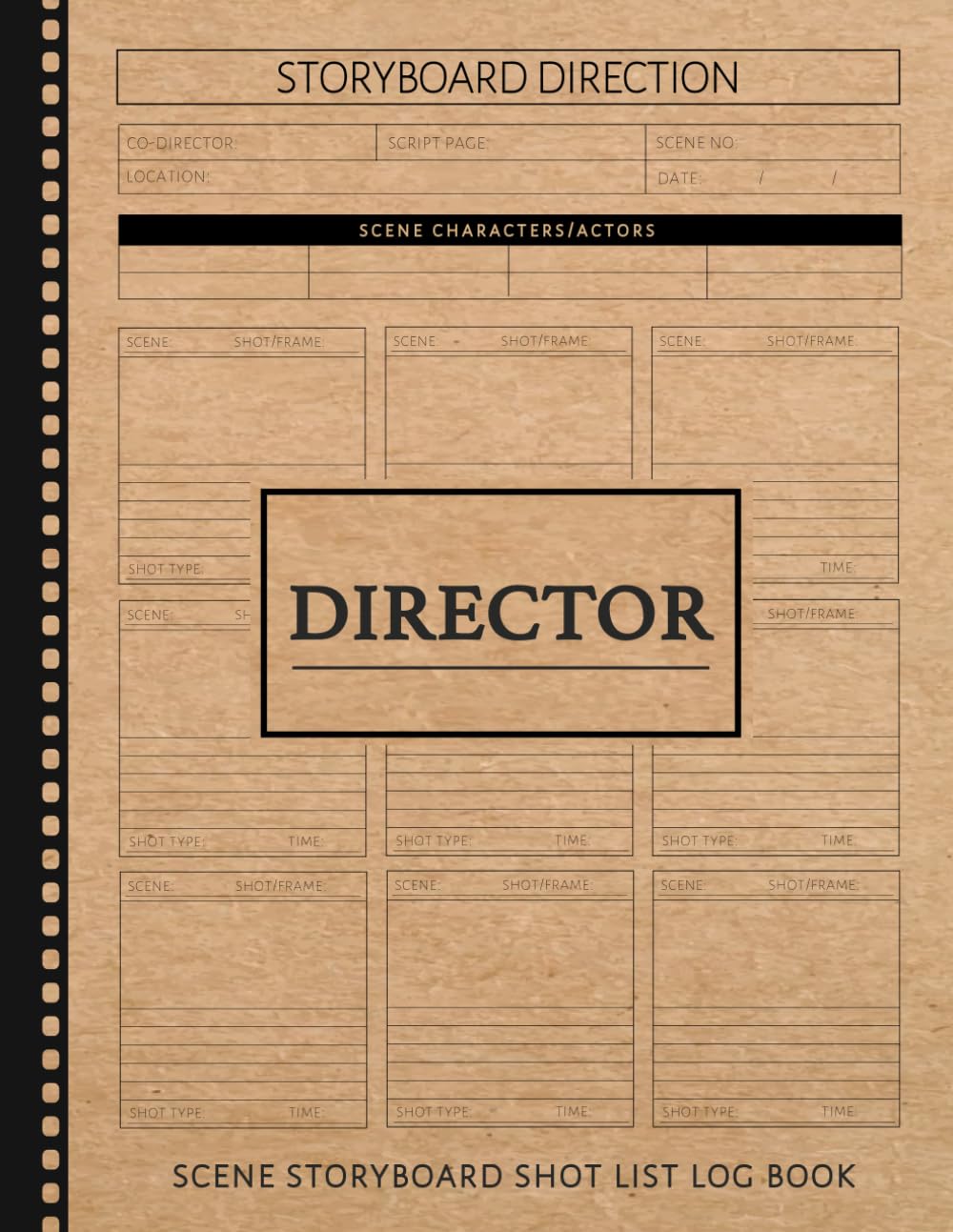 Director Scene Storyboard Shot List Log Book: Film Director's Notebook. Map and Plan Every Scene. Ideal for Directors, Filmmakers, and Movie Enthusiasts Film, Art & Culture