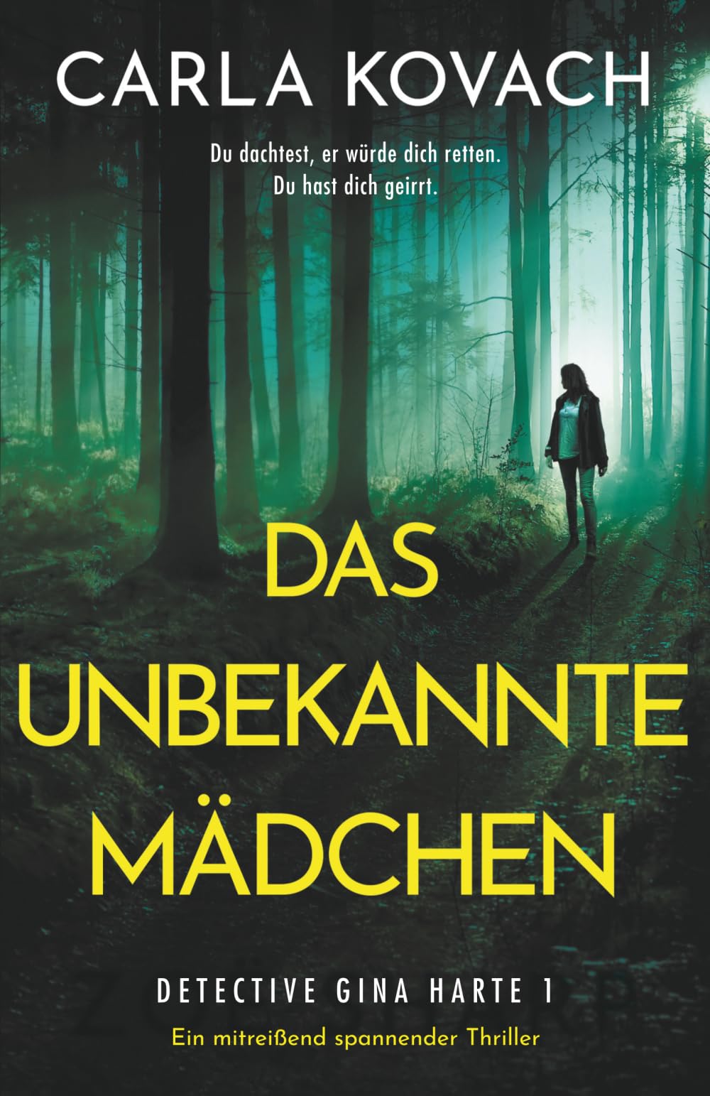 Das unbekannte Mädchen: Ein mitreißend spannender Thriller (Detective Gina Harte, Band 1) Detective & CSI