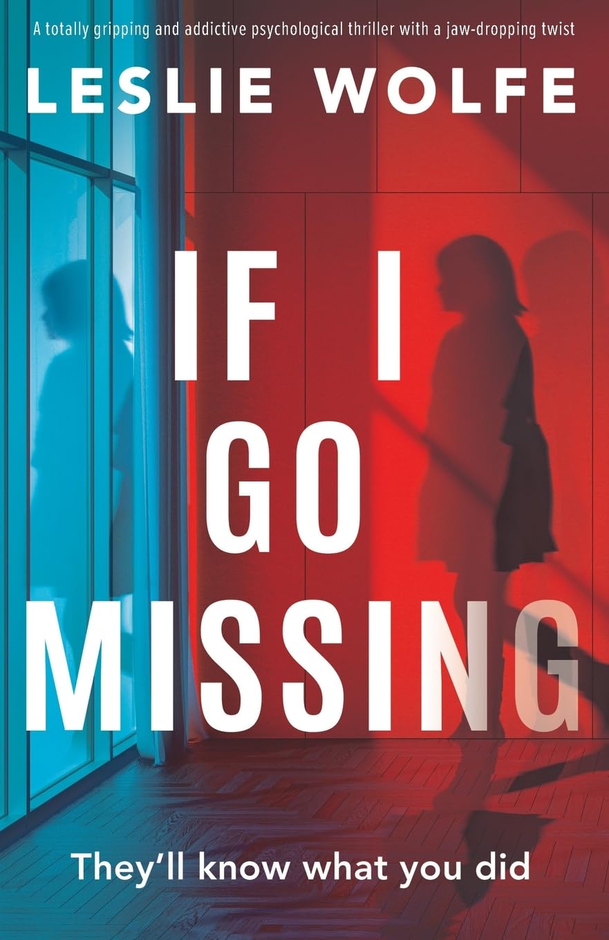 If I Go Missing: A totally gripping and addictive psychological thriller with a jaw-dropping twist Contemporary literature