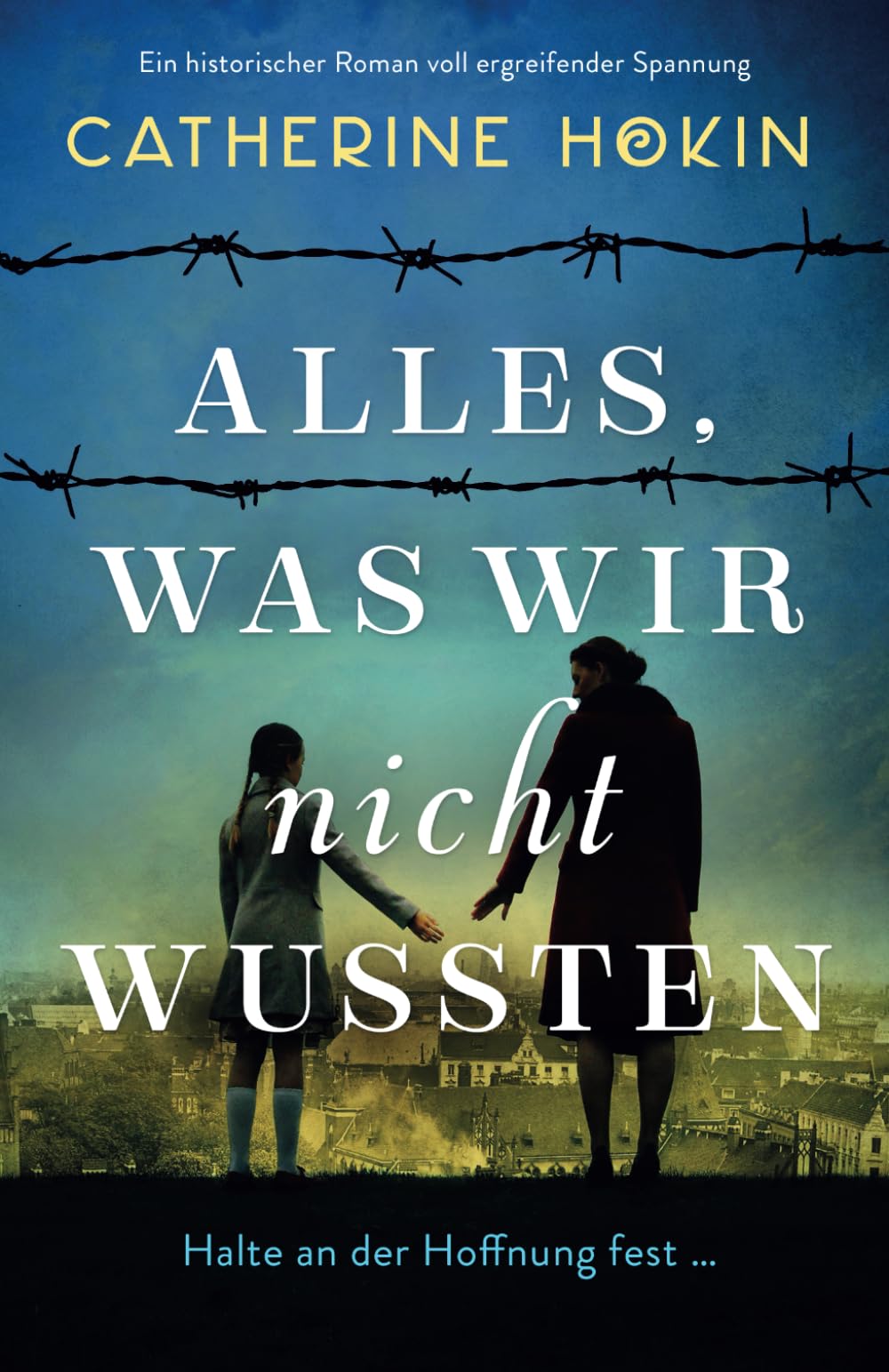 Alles, was wir nicht wussten: Ein historischer Roman voll ergreifender Spannung Historical Fiction
