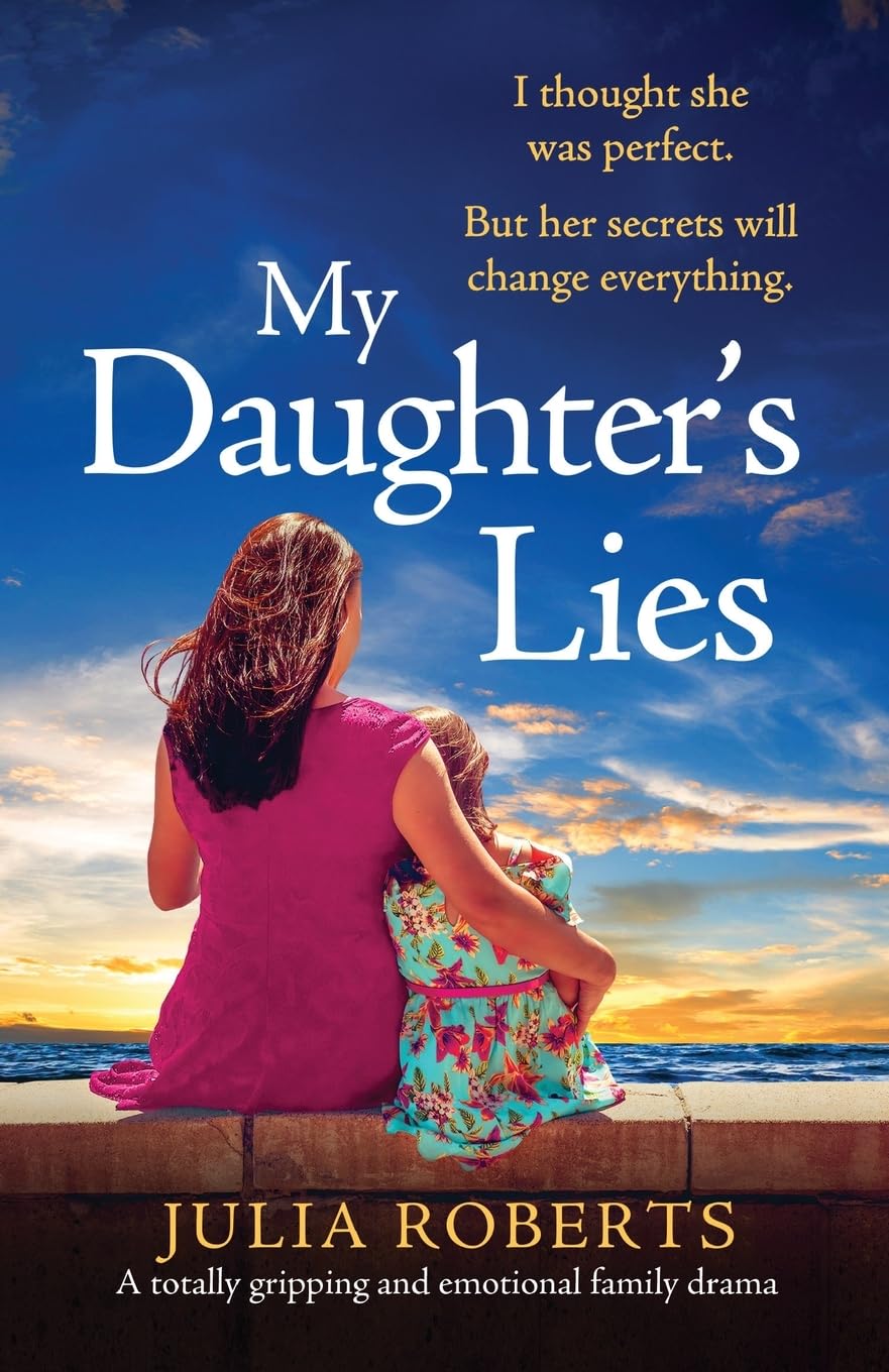 My Daughter's Lies: A totally gripping and emotional family drama book