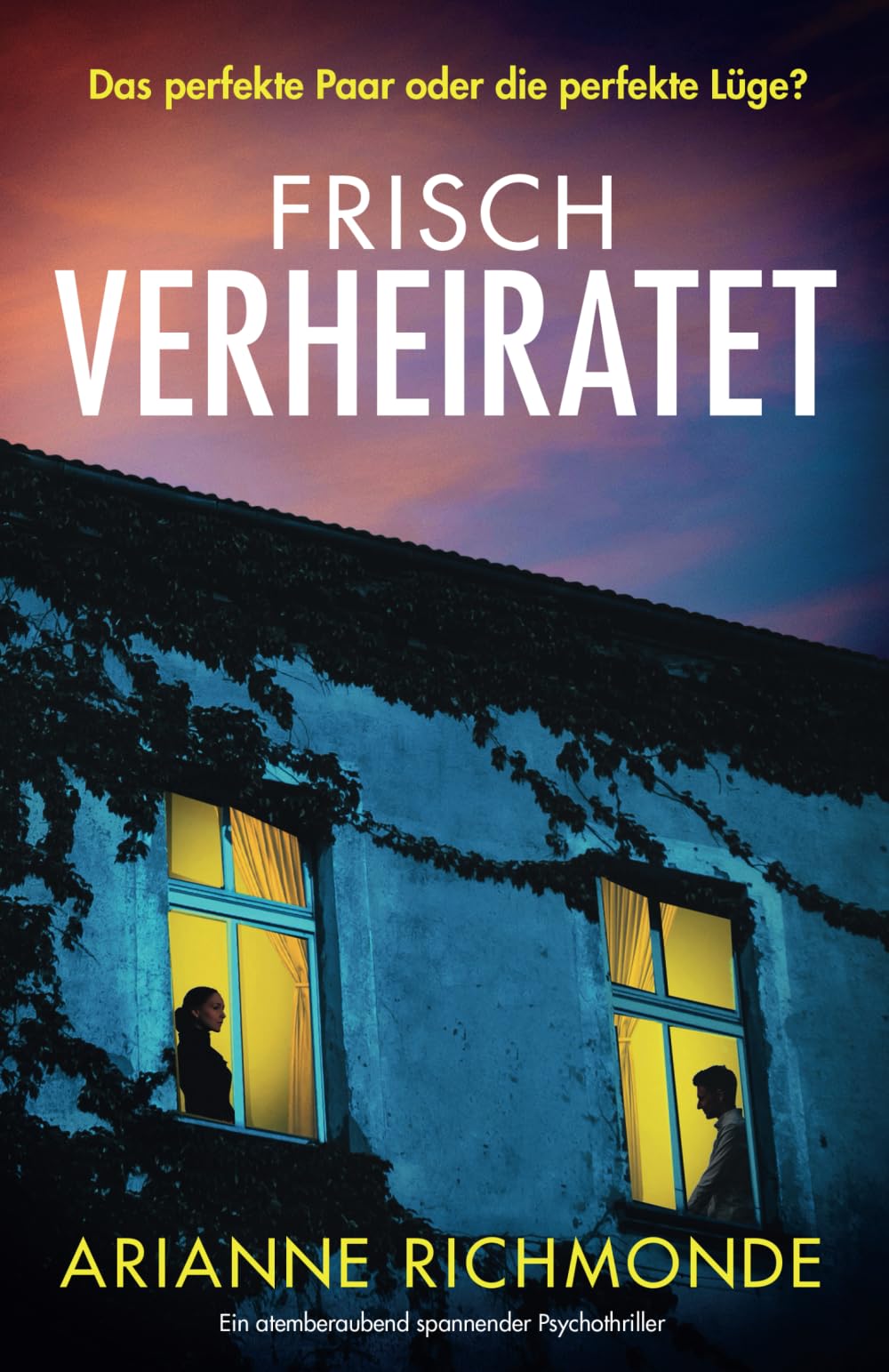 Frisch verheiratet: Ein atemberaubend spannender Psychothriller Action & Adventure