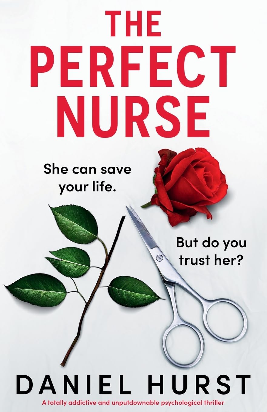 The Perfect Nurse: A totally addictive and unputdownable psychological thriller Contemporary literature