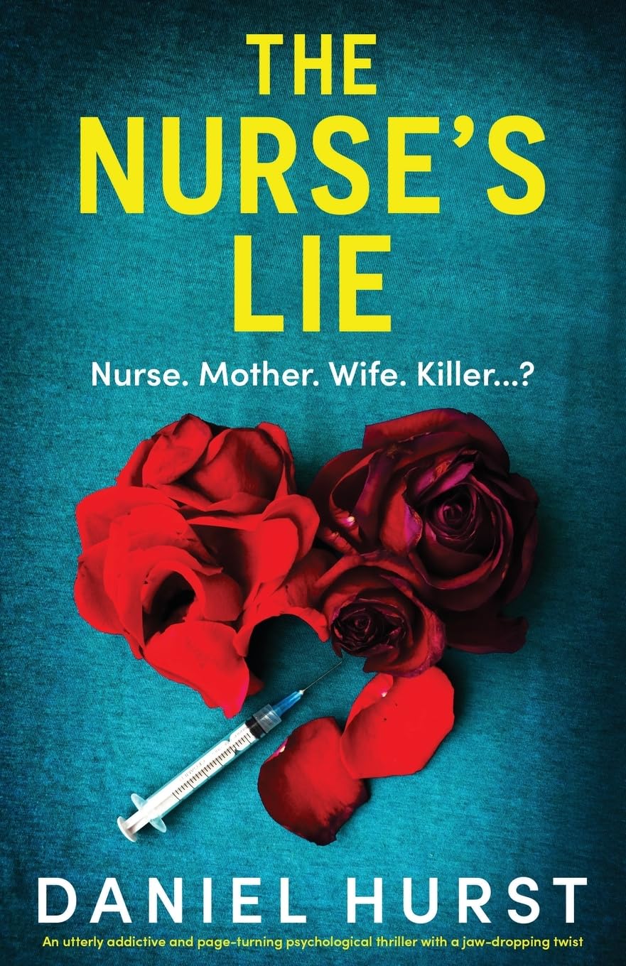 The Nurse's Lie: An utterly addictive and page-turning psychological thriller with a jaw-dropping twist (The Perfect Nurse, Band 2) Contemporary literature